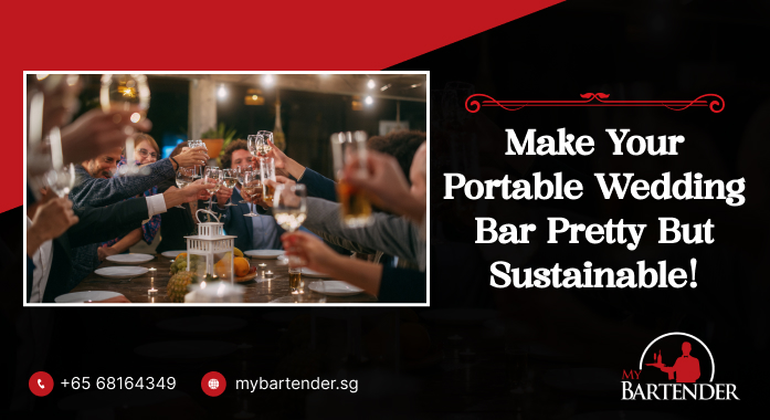 Eco-Friendly Portable Cocktail Bar Hire: Sustainable Choices for Weddings