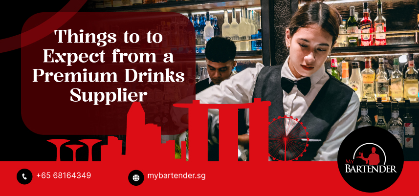 What to Expect from a Premium Drinks Supplier in Singapore