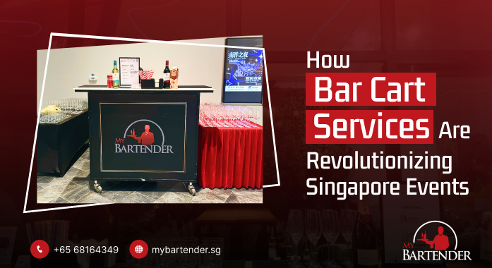 How Bar Cart Services in Singapore Are Replacing Traditional Open Bars