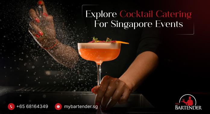The Complete Guide to Planning Cocktail Catering in Singapore