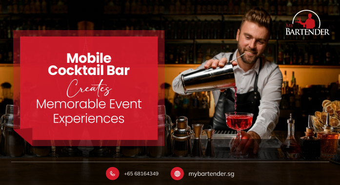 How Mobile Bar in Singapore Transforms Any Gathering into an Unforgettable Experience